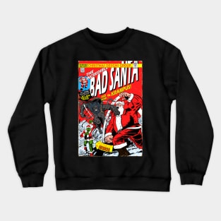 the incredible bad santa Crewneck Sweatshirt